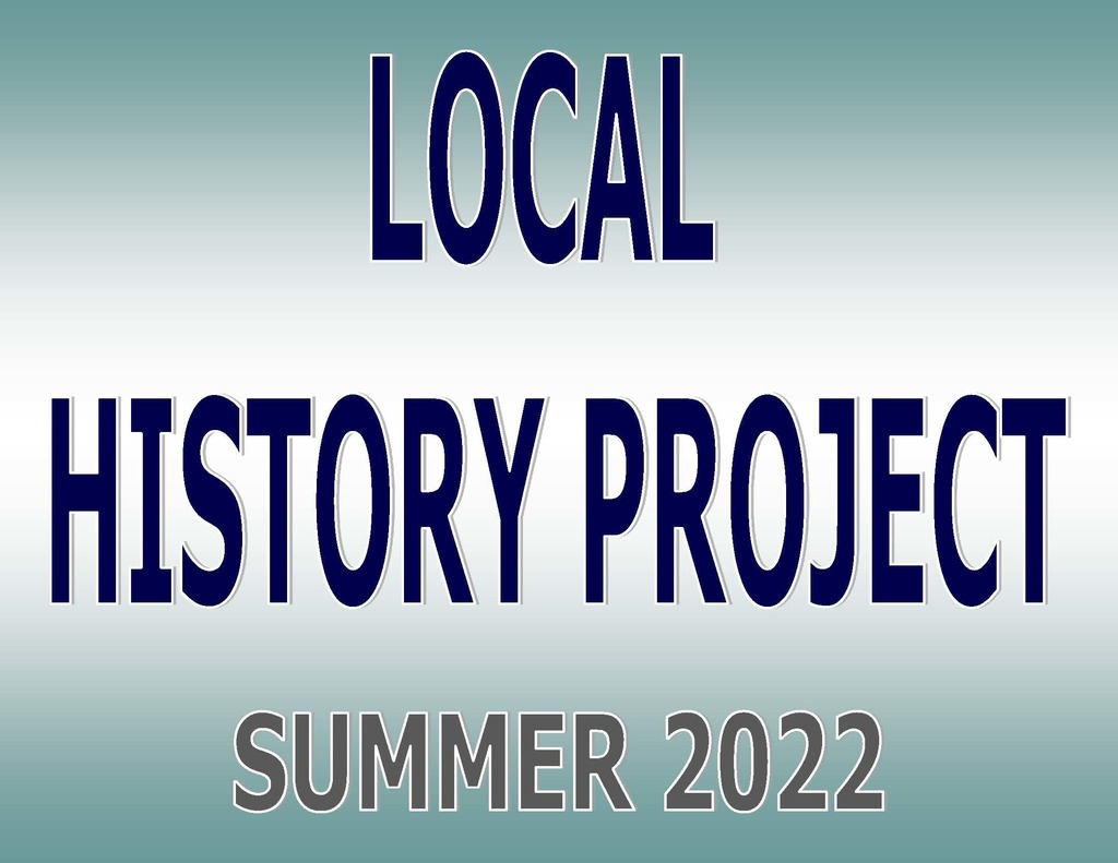 Local History Project Summer 2022